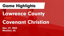 Lawrence County  vs Covenant Christian  Game Highlights - Dec. 27, 2023