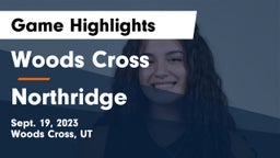 Woods Cross  vs Northridge  Game Highlights - Sept. 19, 2023