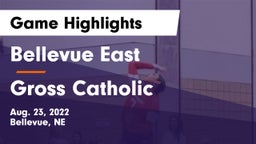 Bellevue East  vs Gross Catholic  Game Highlights - Aug. 23, 2022