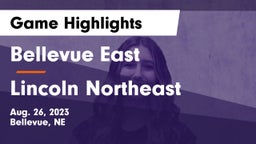 Bellevue East  vs Lincoln Northeast  Game Highlights - Aug. 26, 2023