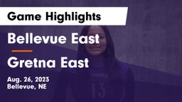 Bellevue East  vs Gretna East  Game Highlights - Aug. 26, 2023