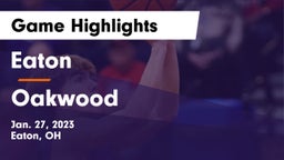 Eaton  vs Oakwood  Game Highlights - Jan. 27, 2023