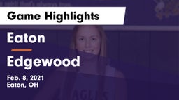 Eaton  vs Edgewood  Game Highlights - Feb. 8, 2021