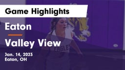 Eaton  vs Valley View  Game Highlights - Jan. 14, 2023