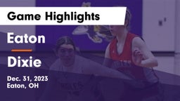 Eaton  vs Dixie  Game Highlights - Dec. 31, 2023