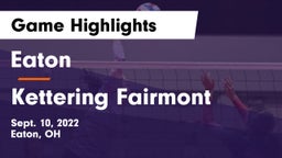 Eaton  vs Kettering Fairmont Game Highlights - Sept. 10, 2022