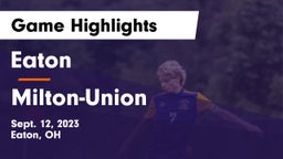 Eaton  vs Milton-Union  Game Highlights - Sept. 12, 2023
