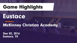 Eustace  vs McKinney Christian Academy Game Highlights - Dec 02, 2016