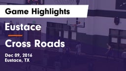 Eustace  vs Cross Roads  Game Highlights - Dec 09, 2016