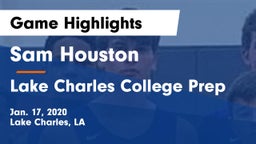 Sam Houston  vs Lake Charles College Prep Game Highlights - Jan. 17, 2020