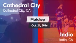 Matchup: Cathedral City High vs. Indio  2016