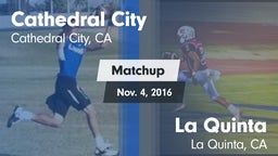 Matchup: Cathedral City High vs. La Quinta  2016