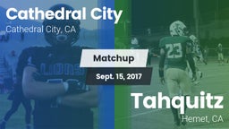 Matchup: Cathedral City High vs. Tahquitz  2017