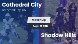 Matchup: Cathedral City High vs. Shadow Hills  2017