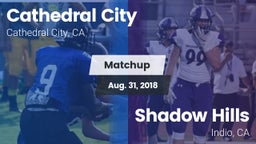 Matchup: Cathedral City High vs. Shadow Hills  2018