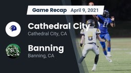 Recap: Cathedral City  vs. Banning  2021