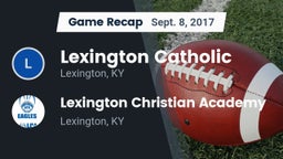 Recap: Lexington Catholic  vs. Lexington Christian Academy 2017