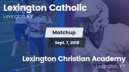 Matchup: Lexington Catholic vs. Lexington Christian Academy 2018