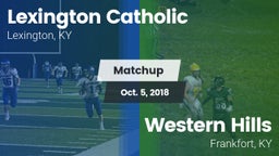 Matchup: Lexington Catholic vs. Western Hills  2018