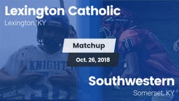 Matchup: Lexington Catholic vs. Southwestern  2018