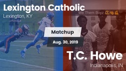 Matchup: Lexington Catholic vs. T.C. Howe  2019