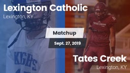 Matchup: Lexington Catholic vs. Tates Creek  2019