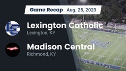 Recap: Lexington Catholic  vs. Madison Central  2023