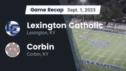 Recap: Lexington Catholic  vs. Corbin  2023