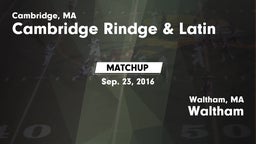 Matchup: Cambridge Rindge & vs. Waltham  2016