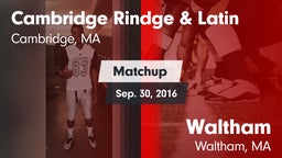 Matchup: Cambridge Rindge & vs. Waltham  2016