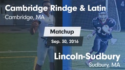 Matchup: Cambridge Rindge & vs. Lincoln-Sudbury  2016