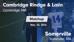 Matchup: Cambridge Rindge & vs. Somerville  2016