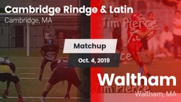 Matchup: Cambridge Rindge & vs. Waltham  2019