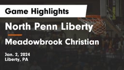 North Penn Liberty  vs Meadowbrook Christian Game Highlights - Jan. 2, 2024