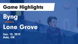 Byng  vs Lone Grove  Game Highlights - Jan. 15, 2019