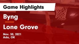 Byng  vs Lone Grove  Game Highlights - Nov. 30, 2021
