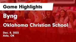Byng  vs Oklahoma Christian School Game Highlights - Dec. 8, 2023