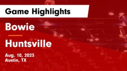 Bowie  vs Huntsville  Game Highlights - Aug. 10, 2023