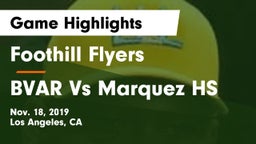 Foothill Flyers vs BVAR Vs Marquez HS Game Highlights - Nov. 18, 2019