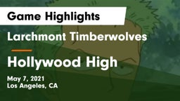 Larchmont Timberwolves vs Hollywood High Game Highlights - May 7, 2021