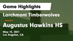 Larchmont Timberwolves vs Augustus Hawkins HS Game Highlights - May 15, 2021