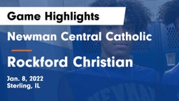 Newman Central Catholic  vs Rockford Christian  Game Highlights - Jan. 8, 2022