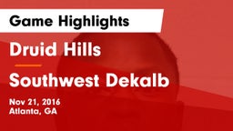 Druid Hills  vs Southwest Dekalb Game Highlights - Nov 21, 2016