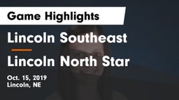 Lincoln Southeast  vs Lincoln North Star Game Highlights - Oct. 15, 2019
