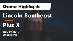 Lincoln Southeast  vs Pius X  Game Highlights - Oct. 30, 2019