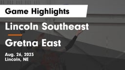 Lincoln Southeast  vs Gretna East  Game Highlights - Aug. 26, 2023