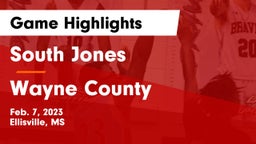 South Jones  vs Wayne County  Game Highlights - Feb. 7, 2023