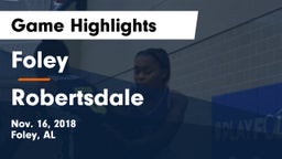 Foley  vs Robertsdale Game Highlights - Nov. 16, 2018