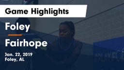 Foley  vs Fairhope  Game Highlights - Jan. 22, 2019