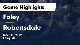 Foley  vs Robertsdale  Game Highlights - Nov. 15, 2019